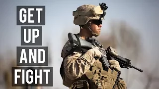 GET UP AND FIGHT! | Military Motivation