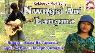Nwngsi Ani Langma ll Kokborok Mp4 Song ll Singer:- Suba Kr Jamatia ll Lyric & Tune:- Joseph Jamatia