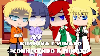 🍥kushina e minato conhecendo a Hinata🍥GC (contém naruhina e kushimina💞)