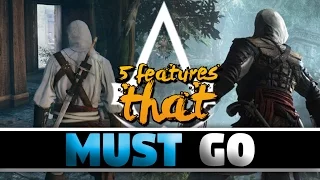 5 Features That NEED to be REMOVED From Assassin's Creed