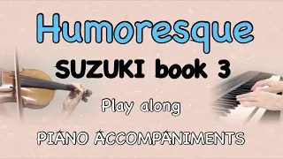 HUMORESQUE | SUZUKI VIOLIN BOOK 3 - Violin practice play-along with Piano + Metronome