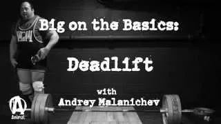 "Big on the Basics": Deadlift with Andrey Malanichev