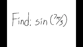 Trigonometry: Find sin (7π/3)