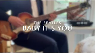 The Beatles - Baby It's You - Hofner Bass Cover