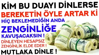 Kim Bu Duayı DİNLERSE BEREKETİ Öyle Artar Ki BEKLEMEDİĞİ ANDA ZENGİN OLUR (Zenginlik Duası Denenmiş)