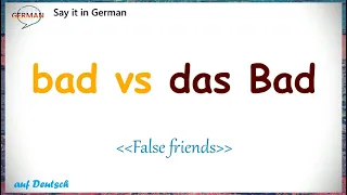 bad vs Bad - English vs German - False Friends | Say it in German