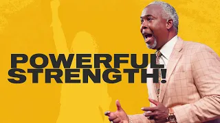 Powerful Strength! | Bishop Dale C. Bronner | Word of Faith Family Worship Cathedral