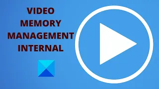 VIDEO_MEMORY_MANAGEMENT_INTERNAL Blue Screen error on Windows
