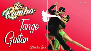 Rumba - Tango - Guitar Music - Beautiful Instrumental Music 2022