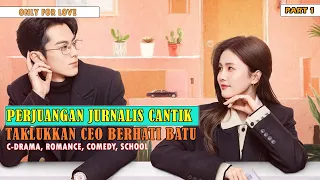 FULL PART 1 | JURNALIS CANTIK, NGEBET PACARAN DENGAN CEO HATI BATUI Alur Cerita ONLY FOR LOVE