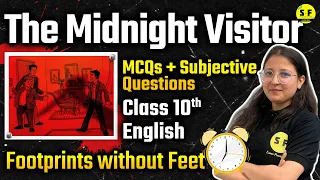 The midnight visitor English Class 10 Live| Important Questions footprints without feet Deepika Maam