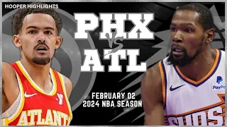 Phoenix Suns vs Atlanta Hawks Full Game Highlights | Feb 2 | 2024 NBA Season