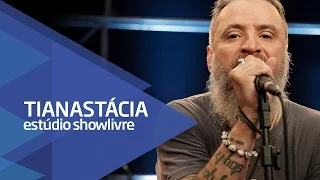 "Sanatório" - Tianastácia no Estúdio Showlivre 2016