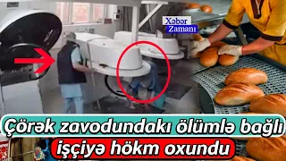 Çörək zavodundakı ölümlə bağlı işçiyə hökm oxundu