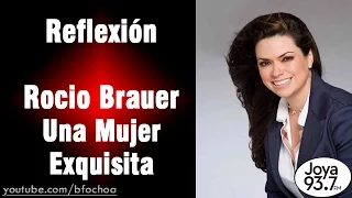 Rocio Brauer - Una mujer exquisita | Reflexión #15