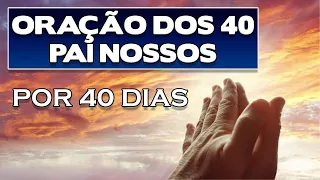 Milagrosa Oração dos 40 Pai Nossos por 40 dias