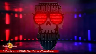 El Phantasmo - HDBNG Club (EntranceVideo & Theme)