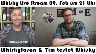 Whisky Live Stream 09. Feb um 21 Uhr mit Tim testet Whisky & WhiskyJason