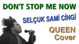 Selçuk Sami Cingi - Don't Stop Me Now (Queen Cover by Selcuk Sami Cingi)