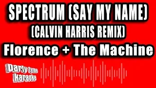 Florence + The Machine - Spectrum (Say My Name) (Calvin Harris Remix) (Karaoke Version)