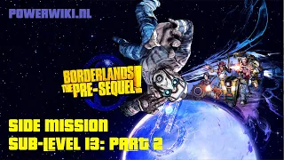 Borderlands - The Pre-Sequel - Side Mission - Sub-Level 13: Part 2