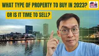What type of property to buy in 2023? Or is it time to sell?