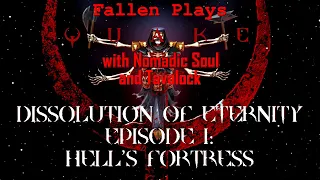 Co-Op Quake 2021: Dissolution of Eternity | Episode 1: Hell's Fortress | First Playthrough