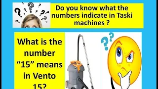 What do the numbers indicate in Taski machines? Taski vaccum cleaners / Taski single disc machines