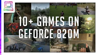 10+ Video Games Running on NVIDIA GeForce 820M (2024)
