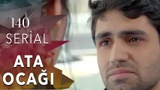 Ata Ocağı (140-cı seriya)