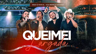 Diego e Marcel, @GuilhermeeSantiagoOficial - QUEIMEI LARGADA ( DVD - TAMO JUNTO)
