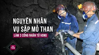 Tin tức toàn cảnh: Nguyên nhân vụ tai nạn hầm lò ở Quảng Ninh làm 3 công nhân tử vong | VTC Now
