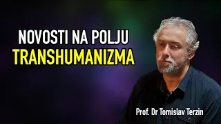 Tomislav Terzin - NOVOSTI NA POLJU TRANSHUMANIZMA