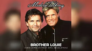 Modern Talking - Brother Louie (New Version feat. Eric Singleton)