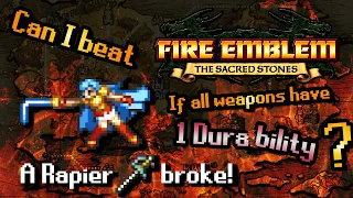 Can you beat Fire Emblem 8 if weapons only have 1 durability?