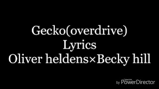 Gecko(overdrive)-lyrics-oliver heldens×Becky Hill