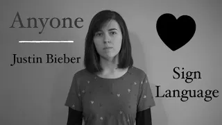 Anyone - Justin Bieber - Sign Language - with audio