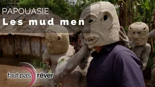 Papouasie - les mud men (plateau intégral) - #fautpasrever