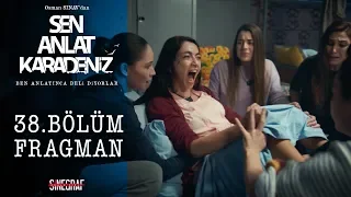 Sen Anlat Karadeniz - 38.Bölüm Fragman