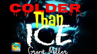 COLDER THAN ICE - Grant Miller (Lyrics)