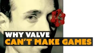 Why Valve Can't Make Games