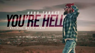 Hard Target - You're Hell (Official Music Video)