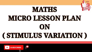 Maths Lesson plan on skill of Stimulus Variation | Stimulus variation skill