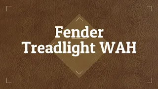 Review: Fender Treadlight Wah