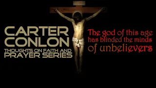 Carter Conlon - The god Of This Age Has Blinded The Minds Of Unbelievers