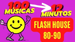 Top 100 Flash House anos 80 90 - O Som Das Pistas Dance anos 80 90  The Best Flashback