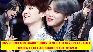 Unveiling BTS Magic: Jimin & Suga's Irreplaceable Concert Collab Shakes the World!