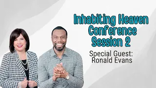 Inhabiting Heaven Conference: Session 02 (Joan Hunter, Ronald Evans)