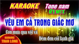 Yêu em cả trong giấc mơ karaoke tone nam (Bbm) remix cực hay