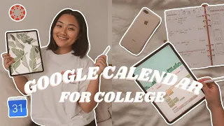 HOW TO EFFECTIVELY USE GOOGLE CALENDAR FOR PRODUCTIVITY + TIME MANAGEMENT: College + Aesthetic Plan